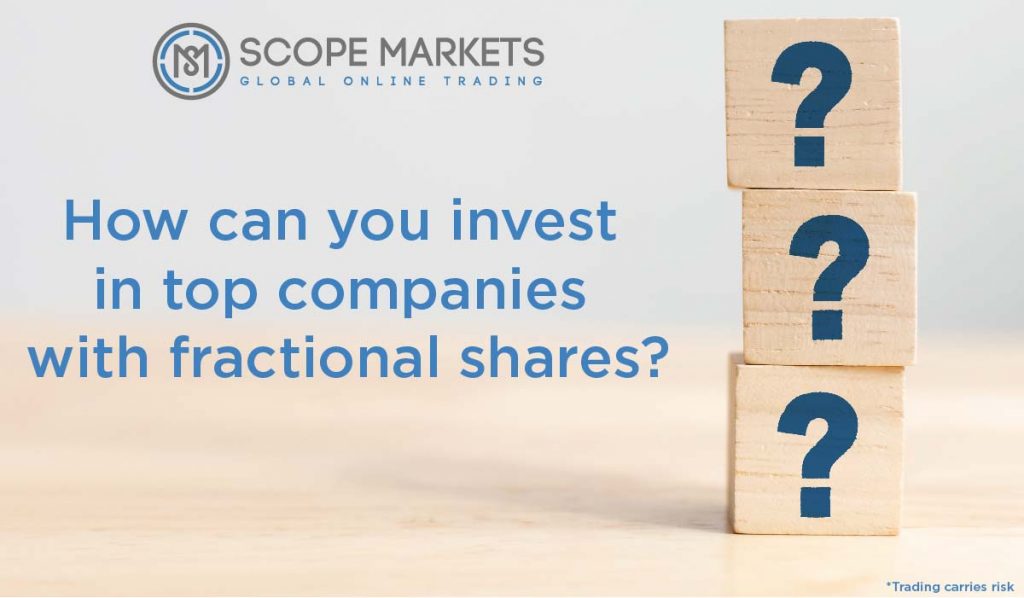 How can you invest in top companies with fractional shares? Scope Markets
