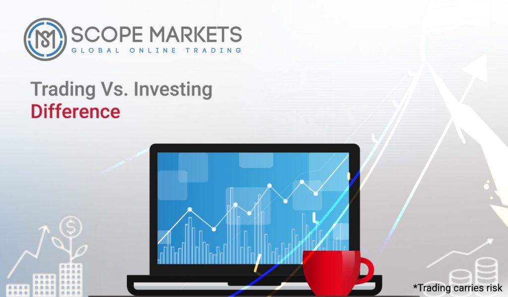 Trading Vs. Investing Differences between two Scope Markets